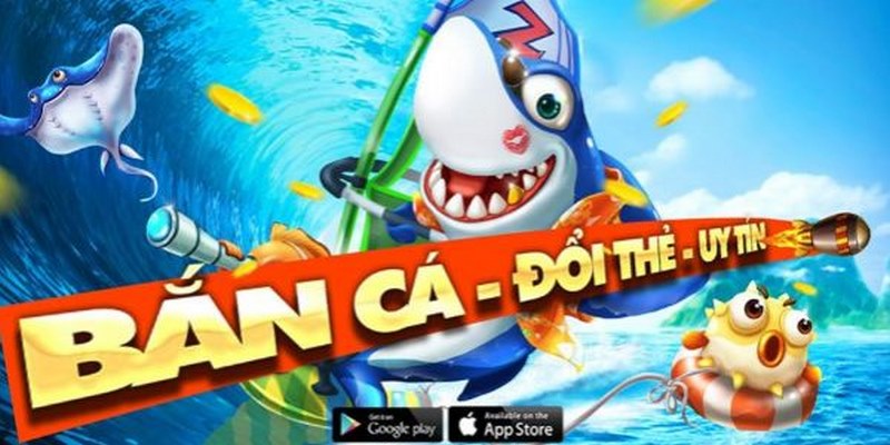 Đánh giá khách quan về game Bắn cá đổi thưởng thẻ cào