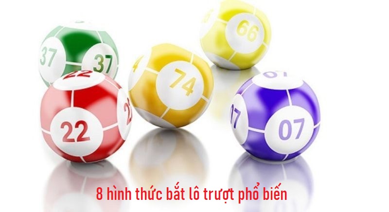 8 hình thức bắt lô trượt phổ biến