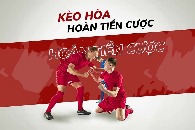Kèo hòa được hoàn tiền còn biết đến với tên gọi Draw No Bet